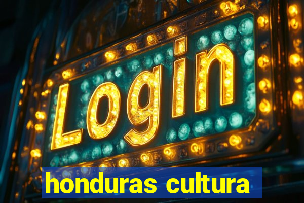 honduras cultura